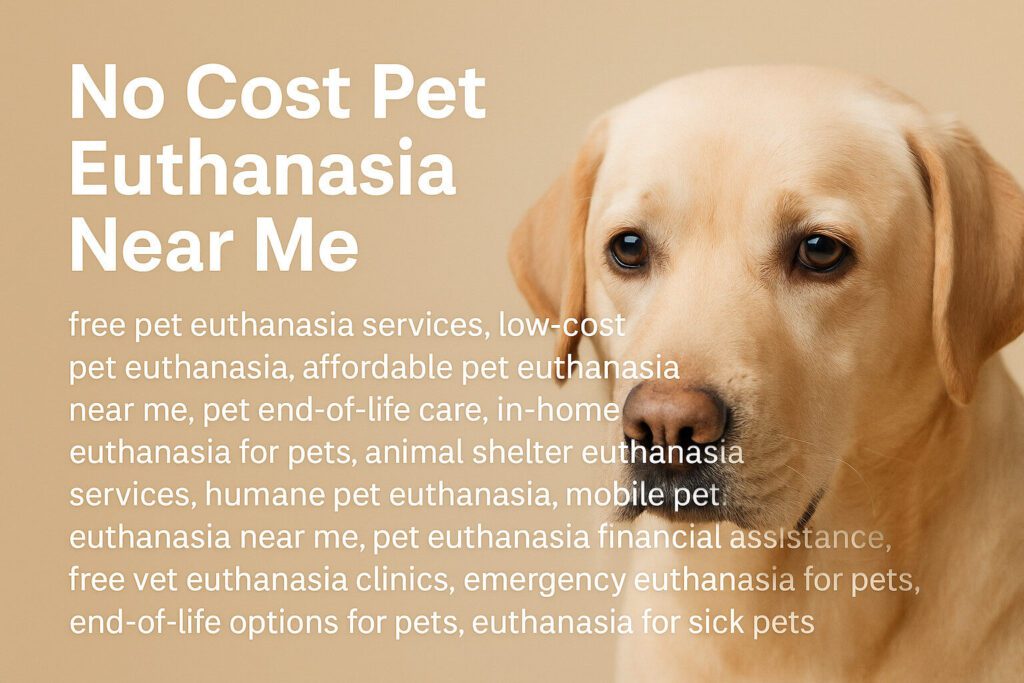 No Cost Pet Euthanasia Near Me